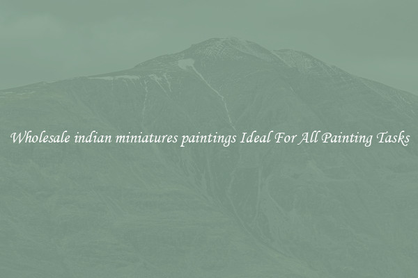 Wholesale indian miniatures paintings Ideal For All Painting Tasks