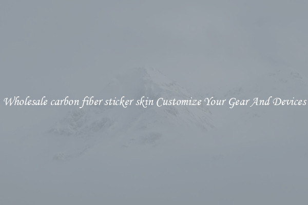 Wholesale carbon fiber sticker skin Customize Your Gear And Devices
