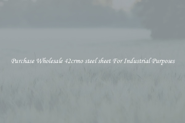 Purchase Wholesale 42crmo steel sheet For Industrial Purposes