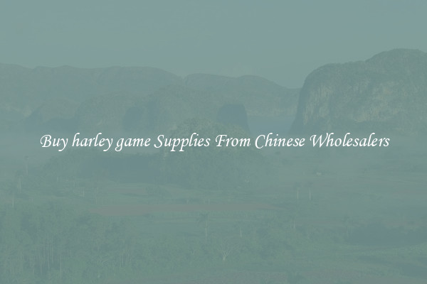 Buy harley game Supplies From Chinese Wholesalers