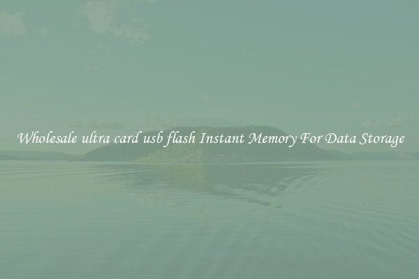 Wholesale ultra card usb flash Instant Memory For Data Storage
