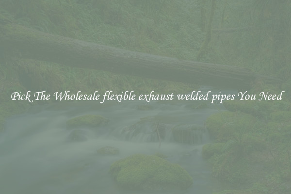 Pick The Wholesale flexible exhaust welded pipes You Need