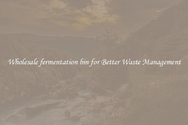 Wholesale fermentation bin for Better Waste Management