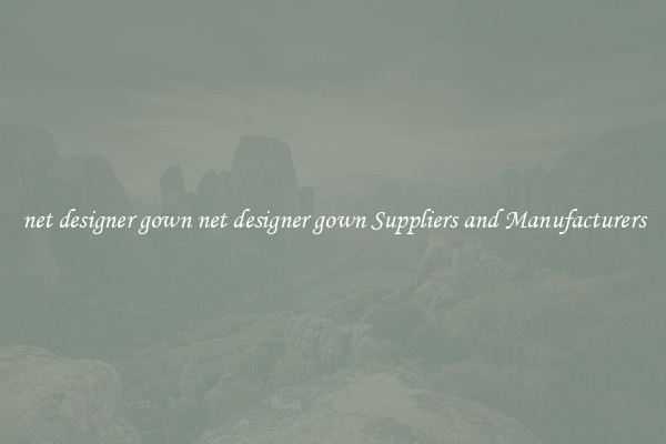 net designer gown net designer gown Suppliers and Manufacturers