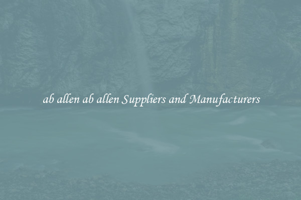 ab allen ab allen Suppliers and Manufacturers