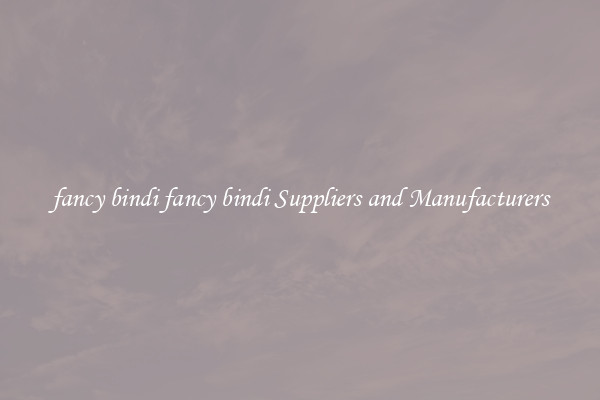 fancy bindi fancy bindi Suppliers and Manufacturers