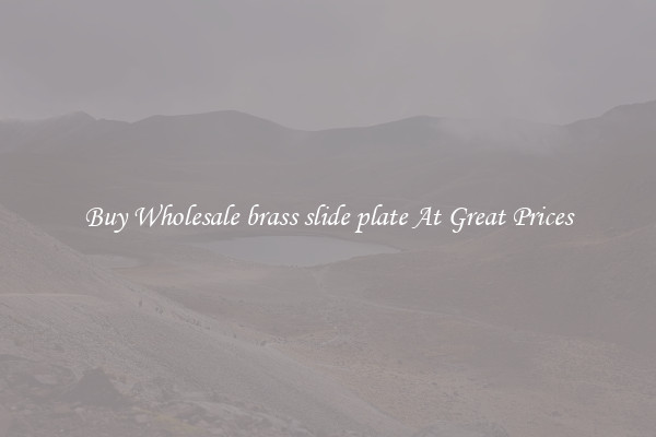 Buy Wholesale brass slide plate At Great Prices