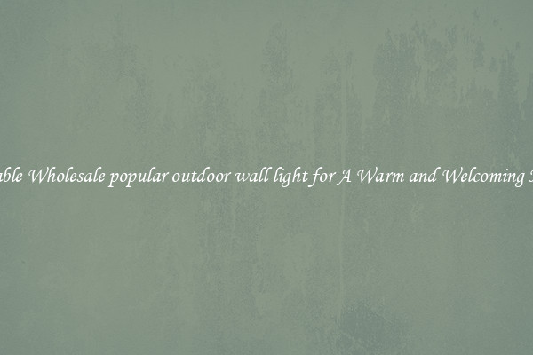 Notable Wholesale popular outdoor wall light for A Warm and Welcoming Home