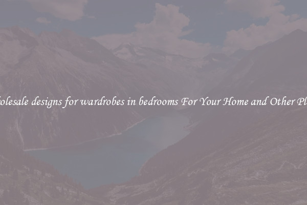 Wholesale designs for wardrobes in bedrooms For Your Home and Other Places