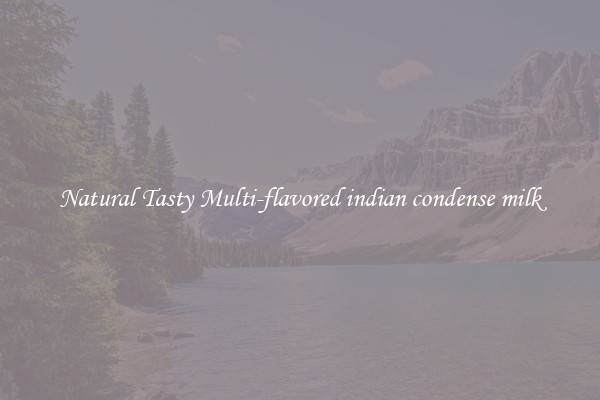 Natural Tasty Multi-flavored indian condense milk