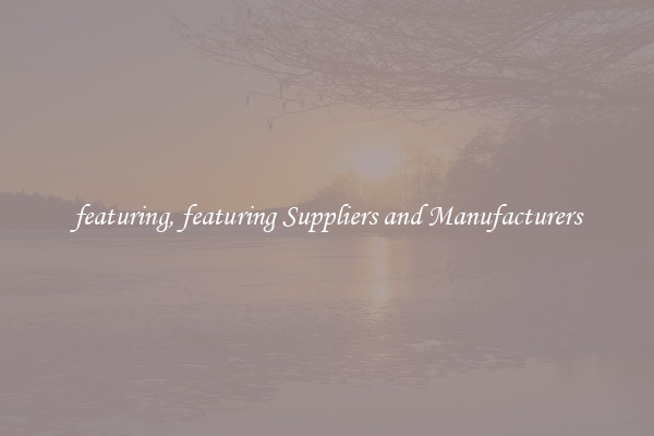 featuring, featuring Suppliers and Manufacturers