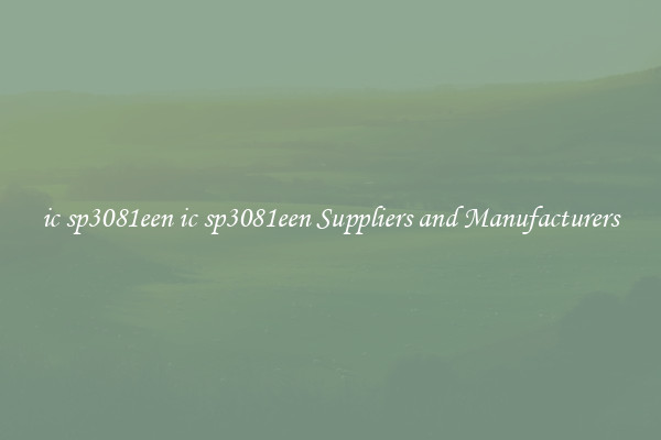ic sp3081een ic sp3081een Suppliers and Manufacturers